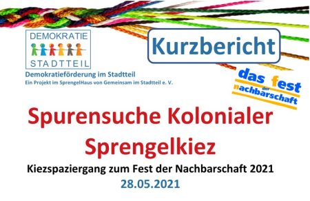 Kurzbericht zum Kiezspaziergang „Spurensuche Kolonialer Sprengelkiez“ beim Fest der Nachbarschaft am 28.05.